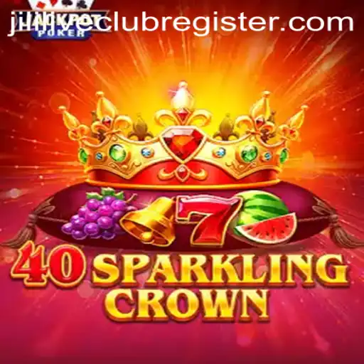 Explore the Thrilling World of 40SparklingCrown and How to Register on JiliLive Club