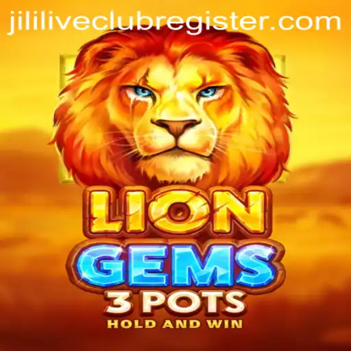 Explore the Thrilling World of LionGems3pots and Learn How to Register for Jililive Club
